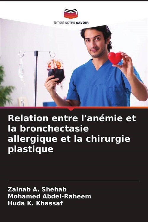 Relation entre lanemie et la bronchectasie allergique et la chirurgie plastique (Paperback)