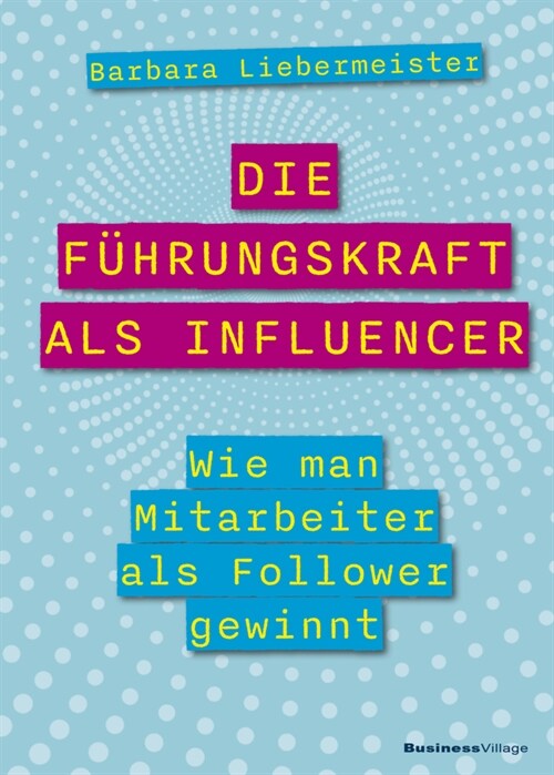 Die Fuhrungskraft als Influencer (Paperback)