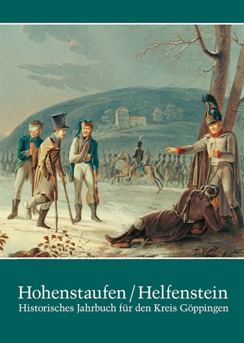 Hohenstaufen/Helfenstein. Historisches Jahrbuch fur den Kreis Goppingen / Hohenstaufen/Helfenstein. Historisches Jahrbuch fur den Kreis Goppingen 21 (Hardcover)