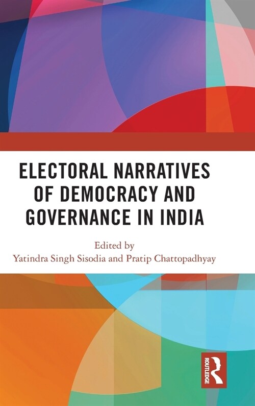 Electoral Narratives of Democracy and Governance in India (Hardcover)