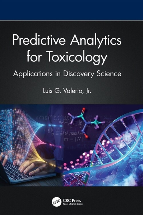 Predictive Analytics for Toxicology : Applications in Discovery Science (Hardcover)