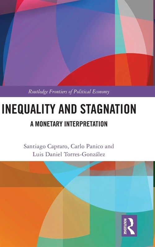 Inequality and Stagnation : A Monetary Interpretation (Hardcover)