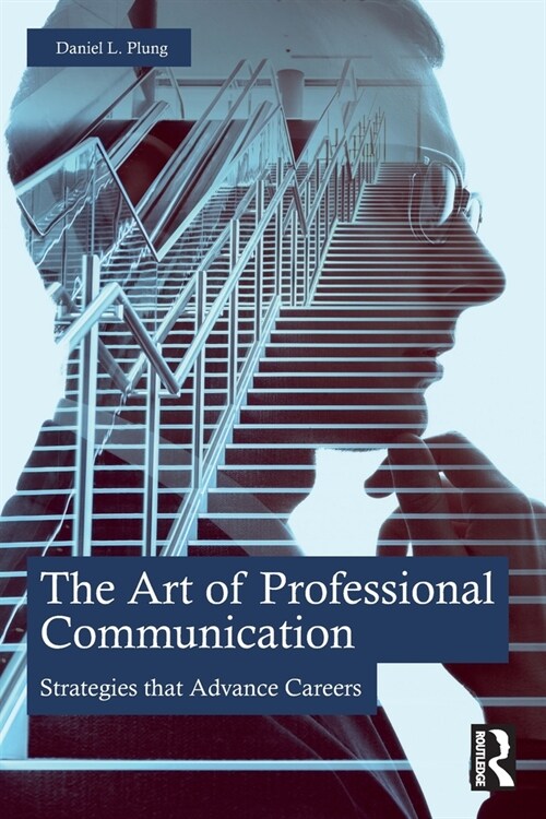 The Art of Professional Communication : Strategies that Advance Careers (Paperback)