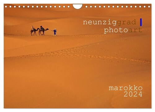 neunziggrad I photoart: marokko (Wandkalender 2024 DIN A4 quer), CALVENDO Monatskalender (Calendar)