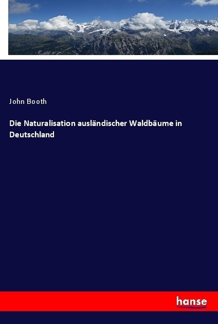 Die Naturalisation ausl?discher Waldb?me in Deutschland (Paperback)