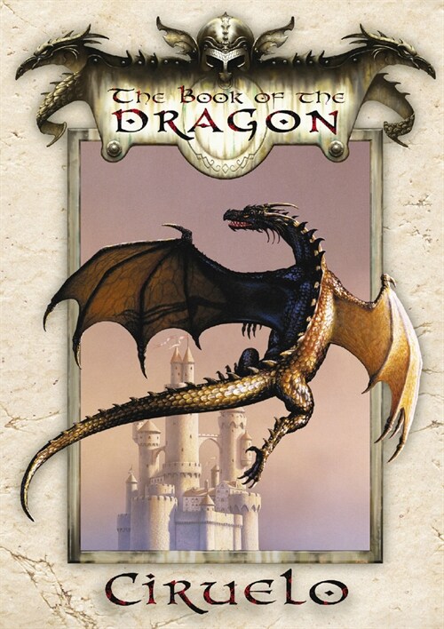 CIRUELO, Lord of the Dragons: THE BOOK OF THE DRAGON (Hardcover)