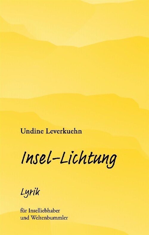 Insel-Lichtung: Lyrik f? Inselliebhaber und Weltenbummler (Hardcover)