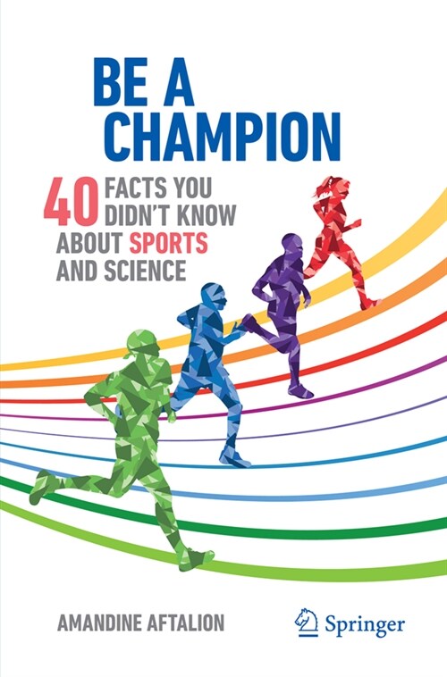 Be a Champion: 40 Facts You Didnt Know about Sports and Science (Paperback, 2024)