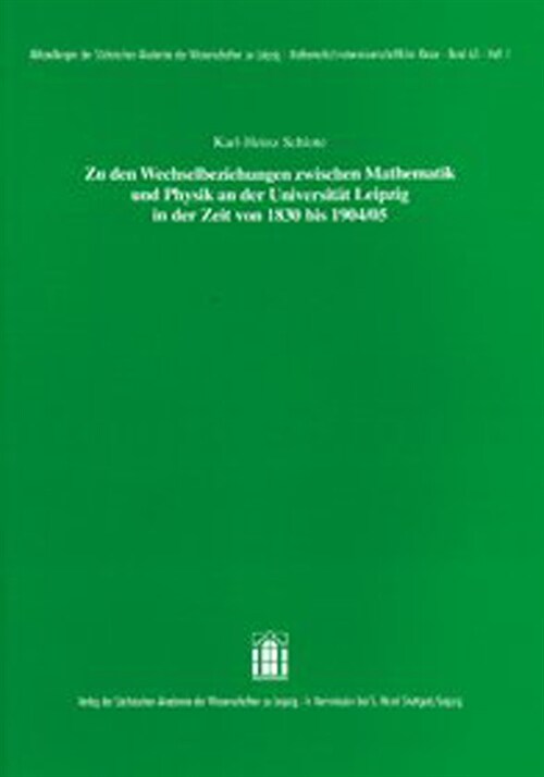 Zu den Wechselbeziehungen zwischen Mathematik und Physik an der Universitat Leipzig in der Zeit von 1830 bis 1904/05 (Paperback)