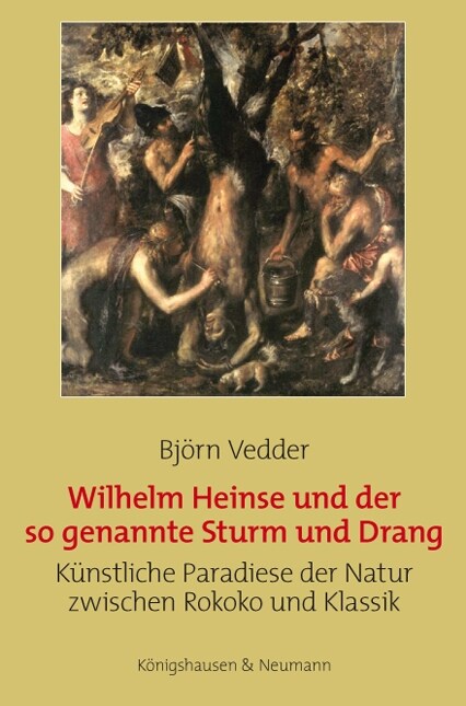 Wilhelm Heinse und der so genannte Sturm und Drang (Paperback)