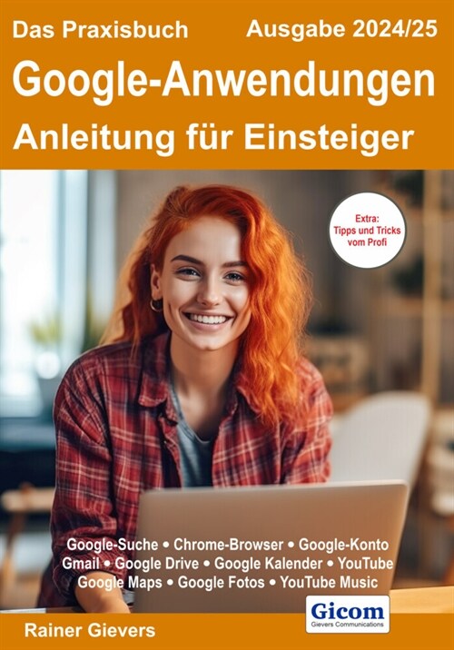 Das Praxisbuch Google-Anwendungen - Anleitung fur Einsteiger (Ausgabe 2024/25) (Paperback)
