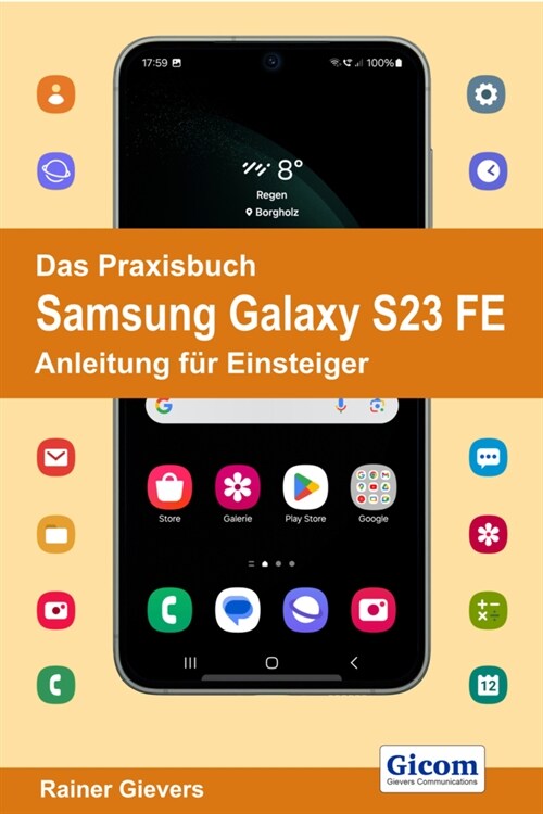 Das Praxisbuch Samsung Galaxy S23 FE - Anleitung fur Einsteiger (Paperback)