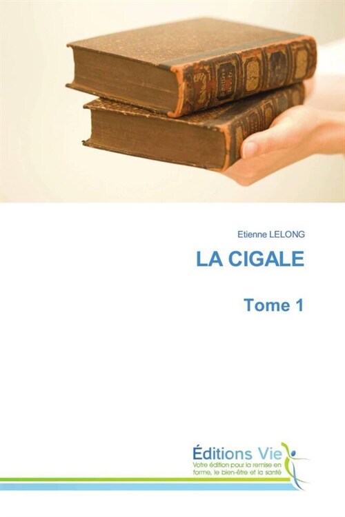 LA CIGALE Tome 1 (Paperback)