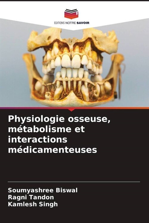 Physiologie osseuse, metabolisme et interactions medicamenteuses (Paperback)