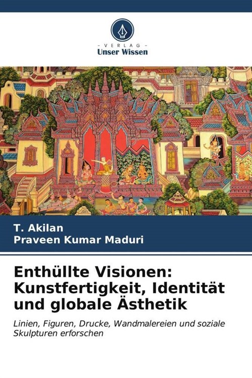 Enth?lte Visionen: Kunstfertigkeit, Identit? und globale 훥thetik (Paperback)