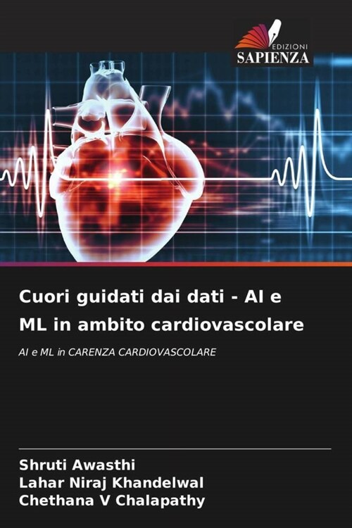 Cuori guidati dai dati - AI e ML in ambito cardiovascolare (Paperback)