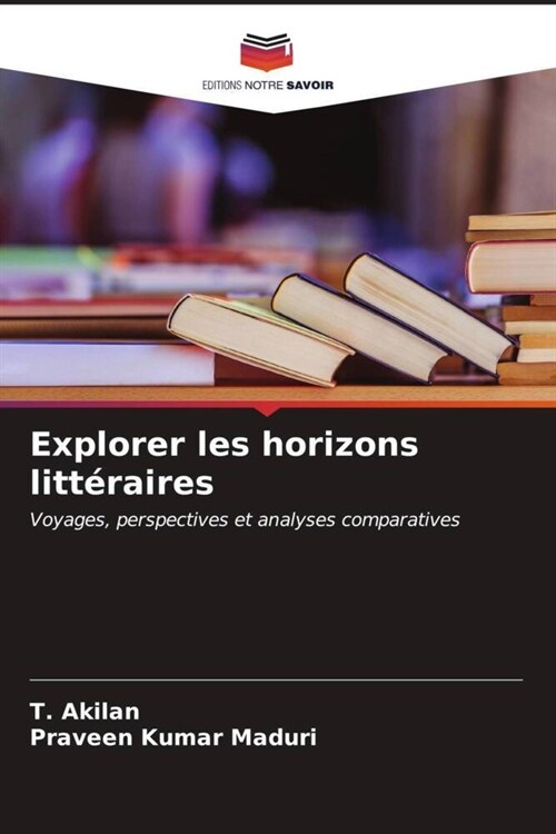 Explorer les horizons litt?aires (Paperback)