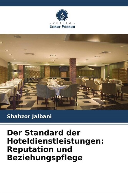 Der Standard der Hoteldienstleistungen: Reputation und Beziehungspflege (Paperback)