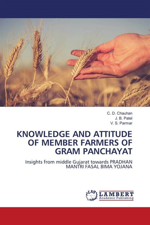 KNOWLEDGE AND ATTITUDE OF MEMBER FARMERS OF GRAM PANCHAYAT (Paperback)