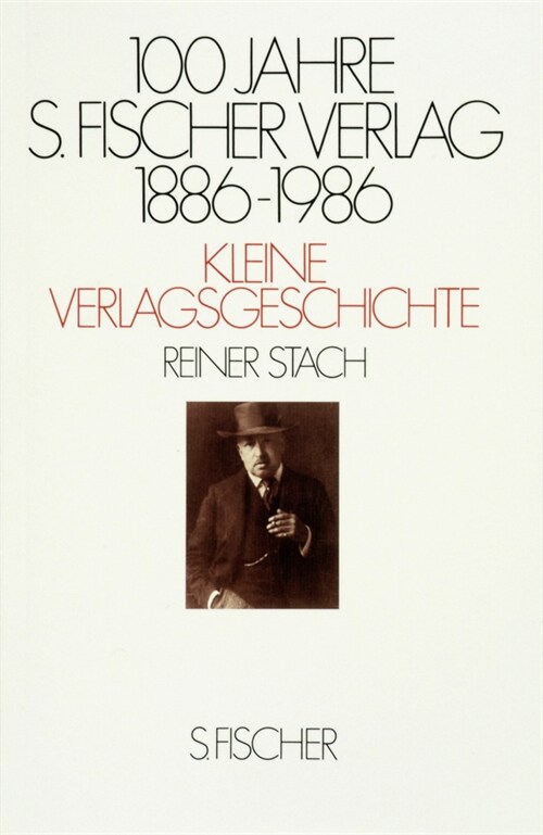 Hundert Jahre S. Fischer Verlag 1886-1986, kleine Verlagsgeschichte (Paperback)