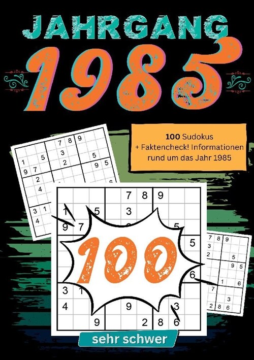 1985- R?selspa?und Zeitreise: 100 Sudoku R?sel- sehr schwer: Das ultimative Jahrgangsr?selbuch. Jahrgang 1985. (Paperback)