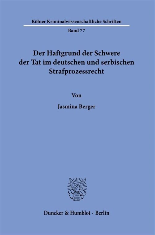 Der Haftgrund der Schwere der Tat im deutschen und serbischen Strafprozessrecht. (Paperback)