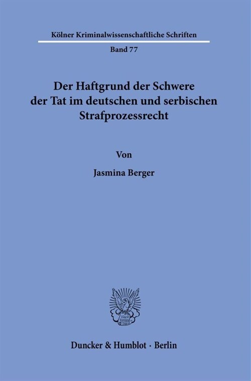 Der Haftgrund Der Schwere Der Tat Im Deutschen Und Serbischen Strafprozessrecht (Paperback)