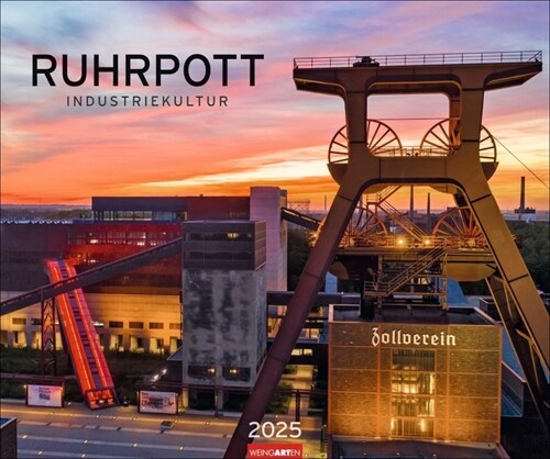 Der Ruhrpott Kalender 2025 - Industriekultur (Calendar)