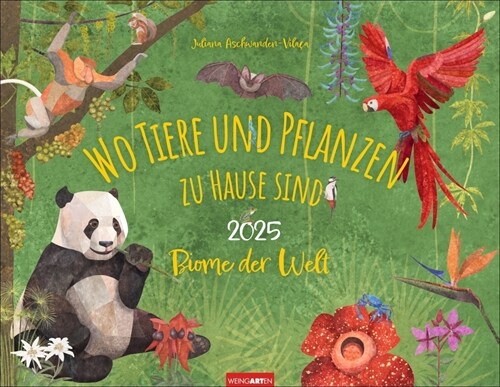 Wo Tiere und Pflanzen zu Hause sind Kalender 2025 - Biome der Welt (Calendar)