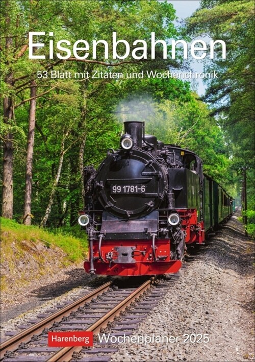 Eisenbahnen Wochenplaner 2025 - 53 Blatt mit Zitaten und Wochenchronik (Calendar)