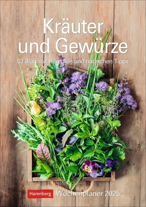 Krauter und Gewurze Wochenplaner 2025 - 53 Blatt mit Rezepten und nutzlichen Tipps (Calendar)