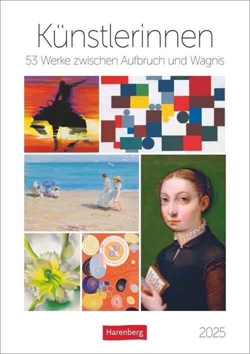 Kunstlerinnen Wochen-Kulturkalender 2025 - 53 Werke zwischen Aufbruch und Wagnis (Calendar)