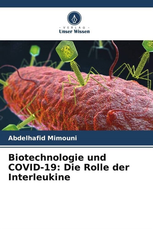 Biotechnologie und COVID-19: Die Rolle der Interleukine (Paperback)