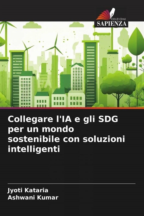 Collegare lIA e gli SDG per un mondo sostenibile con soluzioni intelligenti (Paperback)