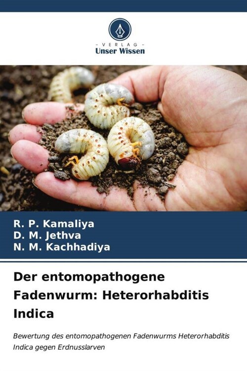 Der entomopathogene Fadenwurm: Heterorhabditis Indica (Paperback)