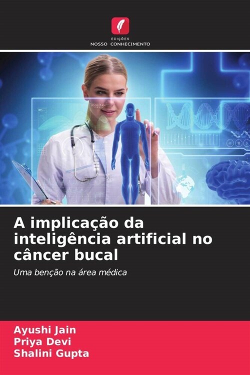 A implicacao da inteligencia artificial no cancer bucal (Paperback)