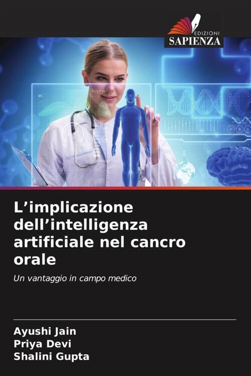 Limplicazione dellintelligenza artificiale nel cancro orale (Paperback)