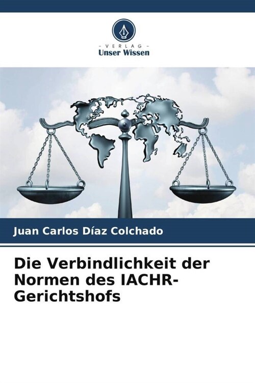 Die Verbindlichkeit der Normen des IACHR-Gerichtshofs (Paperback)