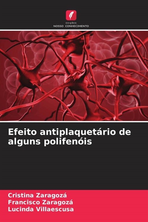 Efeito antiplaquetario de alguns polifenois (Paperback)