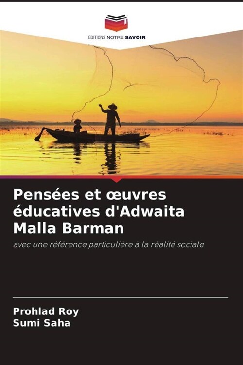 Pensees et oeuvres educatives dAdwaita Malla Barman (Paperback)