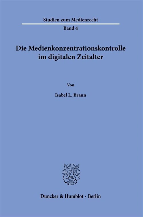 Die Medienkonzentrationskontrolle im digitalen Zeitalter. (Paperback)