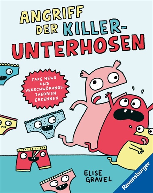 Angriff der Killerunterhosen - Fake News und Verschworungstheorien erkennen - Medienkompetenz im Comic-Format (Hardcover)