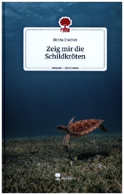 Zeig mir die Schildkroten. Life is a Story - story.one (Hardcover)