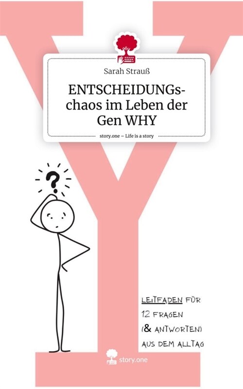 ENTSCHEIDUNGschaos im Leben der Gen WHY. Life is a Story - story.one (Hardcover)