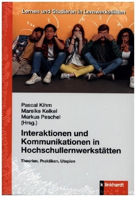 Interaktionen und Kommunikationen in Hochschullernwerkstatten (Book)