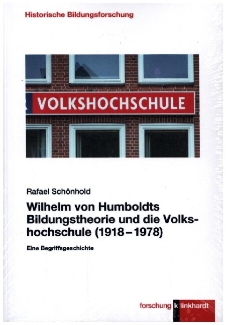 Wilhelm von Humboldts Bildungstheorie und die Volkshochschule (1918-1978) (Book)