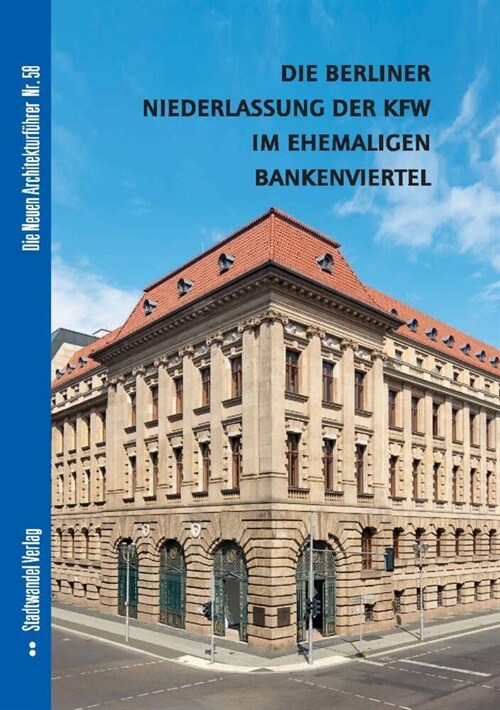 Die Berliner Niederlassung der KFW im ehemaligen Bankenviertel (Pamphlet)