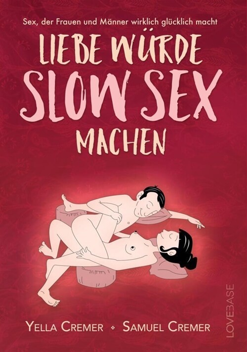 Liebe w?de Slow Sex machen: Sex, der Frauen und M?ner wirklich gl?klich macht (Paperback)