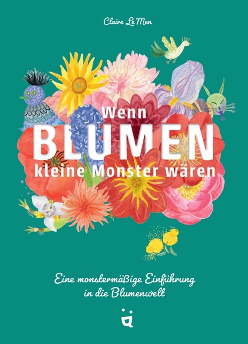 Wenn Blumen kleine Monster waren (Hardcover)