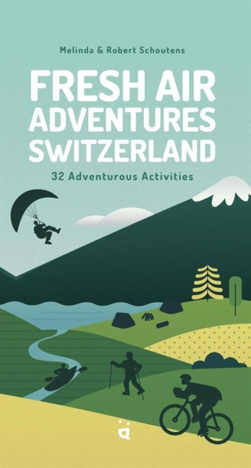 Fresh Air Adventures Switzerland: 32 Unforgettable Activities (Paperback)